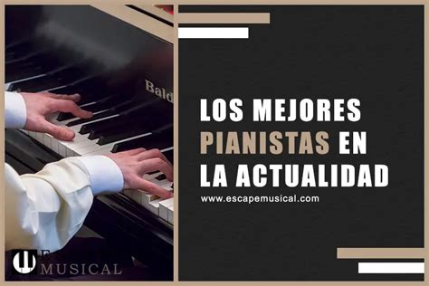 Los 10 Mejores Pianistas En El Mundo Hoy Escape Musical