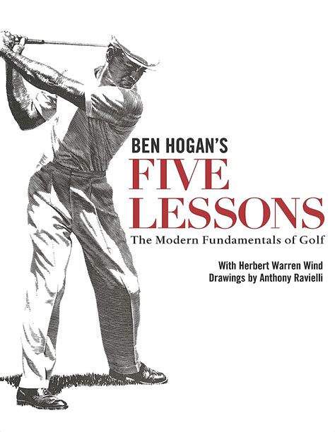 Ben Hogan S Five Lessons The Modern Fundamentals Of Golf Hogan Ben