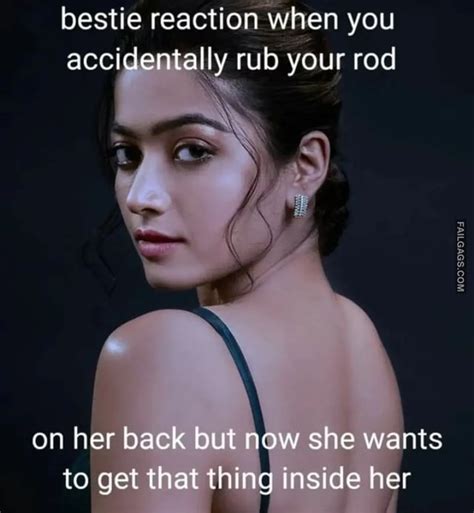 Bestie Reaction When You Accidentally Rub Your Rod Funny Indian Memes