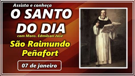 Santo Do Dia De Janeiro S O Raimundo Pe Afort Youtube