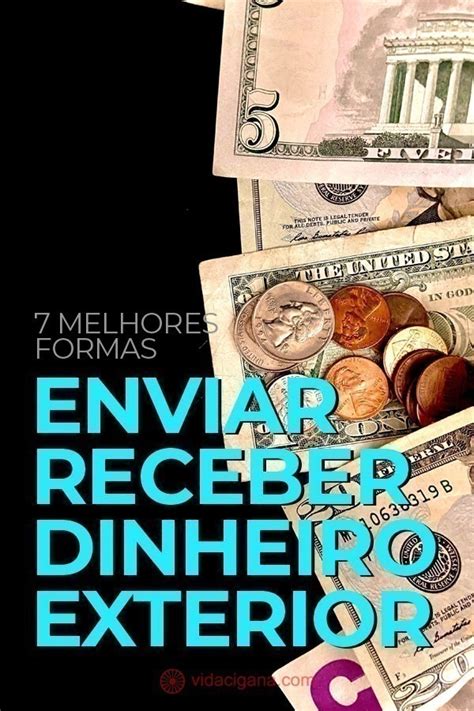 Melhores Formas De Enviar E Receber Dinheiro Do Exterior