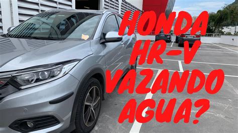 Honda Hr V Vazando Gua Youtube