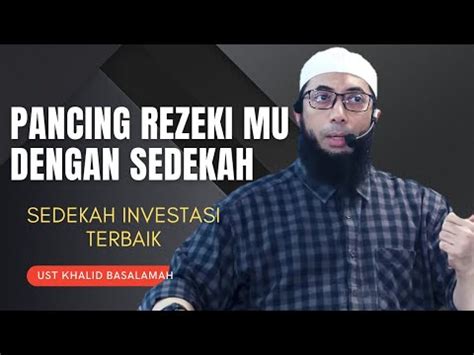 MEMANCING REZEKI DENGAN SEDEKAH USTADZ KHALID BASALAMAH YouTube