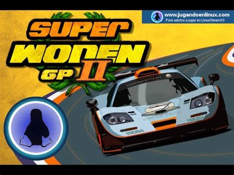 Disfrutando A Lo Grande Con Super Woden GP 2 YouTube