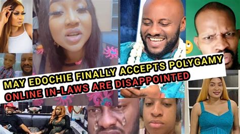 MAY EDOCHIE FINALLY ACCEPTS POLYGAMY YUL EDOCHIE WINS ONLINE IN LAWS IN