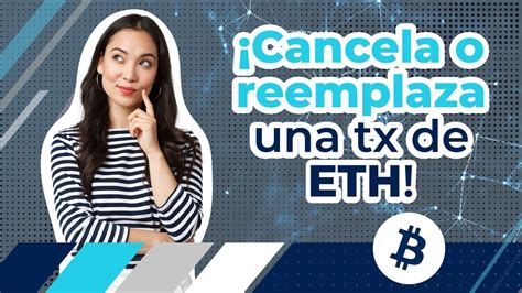 Cómo cancelar o reemplazar una transacción pendiente de Ethereum