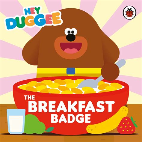 Hey Duggee The Breakfast Badge By Hey Duggee Penguin Books New Zealand