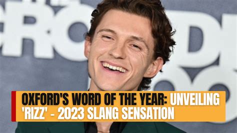 Oxford S Word Of The Year Unveiling Rizz 2023 Slang Sensation