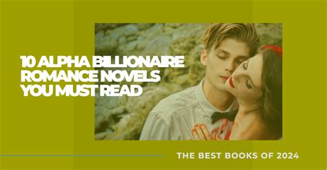 The Best Books Of 2024 10 Alpha Billionaire Romance Novels You Must