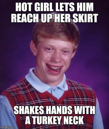 Bad Luck Brian Meme Imgflip