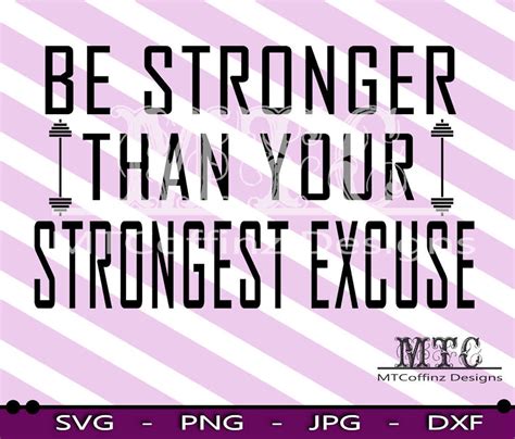 Be Stronger Than Your Strongest Excuse Svg Cutting Files Etsy