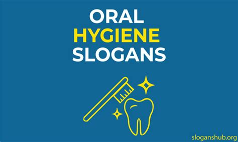 120 Good Oral Hygiene Slogans To Raise Dental Issues Awareness