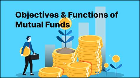 The Key Functions Objectives Of Mutual Funds