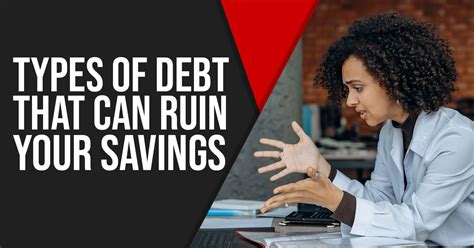 4 Common Types Of Debt That Can Ruin Your Savings By Munif Ali Medium