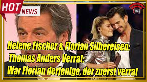 Helene Fischer Florian Silbereisen Thomas Anders Verrat War Florian