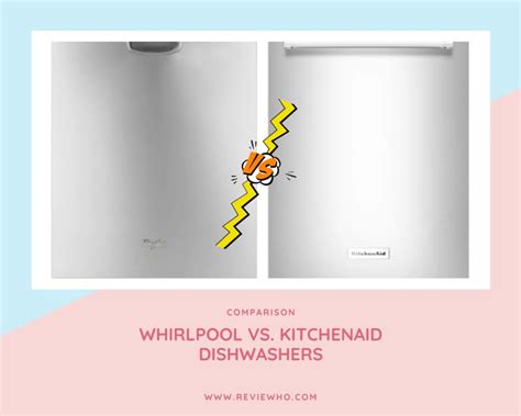 Difference Between Whirlpool Vs Kitchenaid Dishwashers