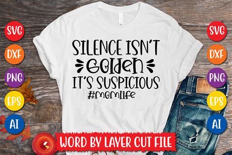 Silence Isn T Golden It S Suspicious Mom Graphic By MegaSVGArt