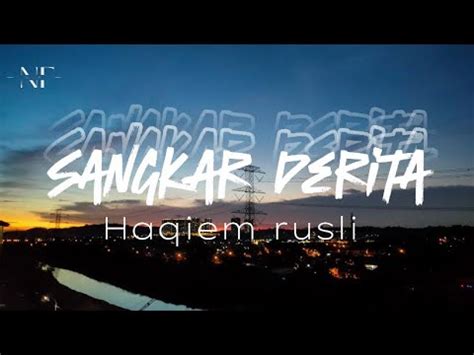 Sangkar Derita Haqiem Rusli Lirik Youtube