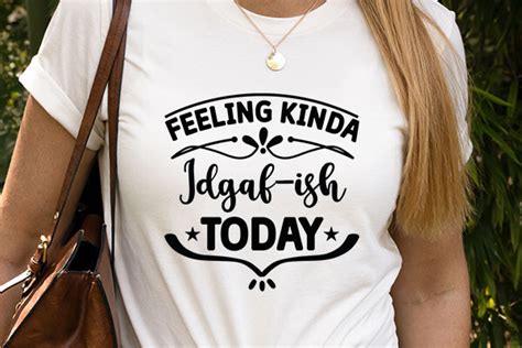 Feeling Kinda Idgaf Ish Today Graphic By DollarSmart Creative Fabrica