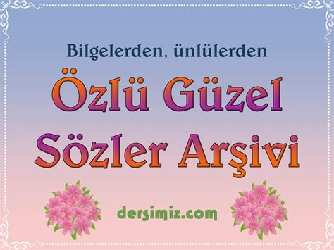 A harfiyle başlayan özlü güzel söz konuları