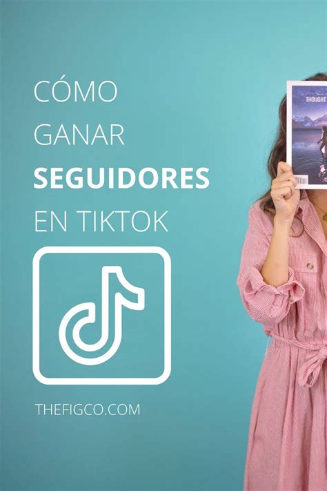 C Mo Ganar Seguidores En Tik Tok Ganar Seguidores Redes