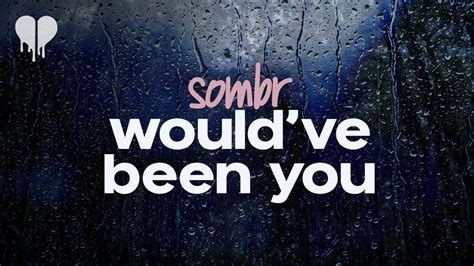 Sombr Would Ve Been You Lyrics Youtube