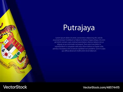 Flag putrajaya state of malaysia isolated Vector Image