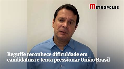 Reguffe Reconhece Dificuldade Em Candidatura E Tenta Pressionar Uni O