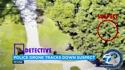 Video Shows How Irvine Police Are Using Drones To Track Down Suspects Abc7 Los Angeles