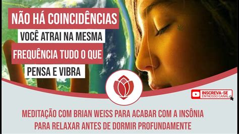 Medita O Guiada Por Brian Weiss Uma Ferramenta Para Aliviar A Ins Nia