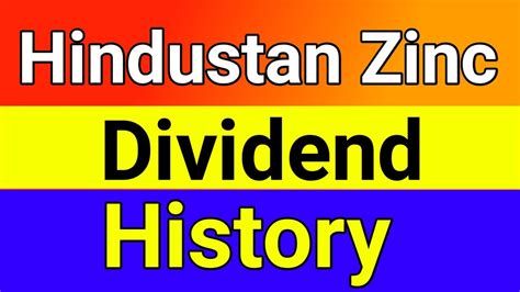 Hindustan Zinc Share Dividend History Hindustan Zinc Dividend History