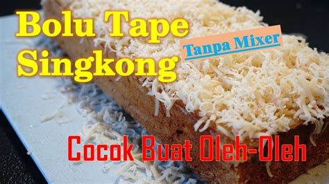 Cara Membuat Bolu Tape Singkong Panggang Tanpa Mixer Enak Dan Lembut