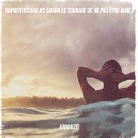 Raprentissage 2 Avoir le courage de ne pas être aimé Song Download