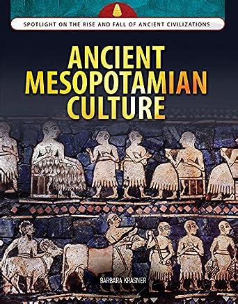 Amazon Ancient Mesopotamian Culture Spotlight On The Rise And Fall