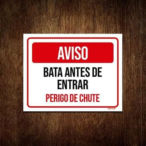 Placa Aviso Bata Antes De Entrar Perigo De Chute X Mercadolivre