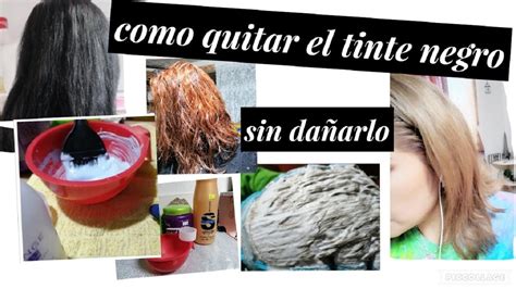 Como Quitar Tinte Negro Sin Da Ar El Cabello Youtube