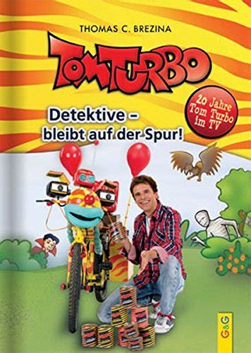 Tom Turbo Detektive Bleibt Auf Der Spur By Thomas C Brezina Goodreads