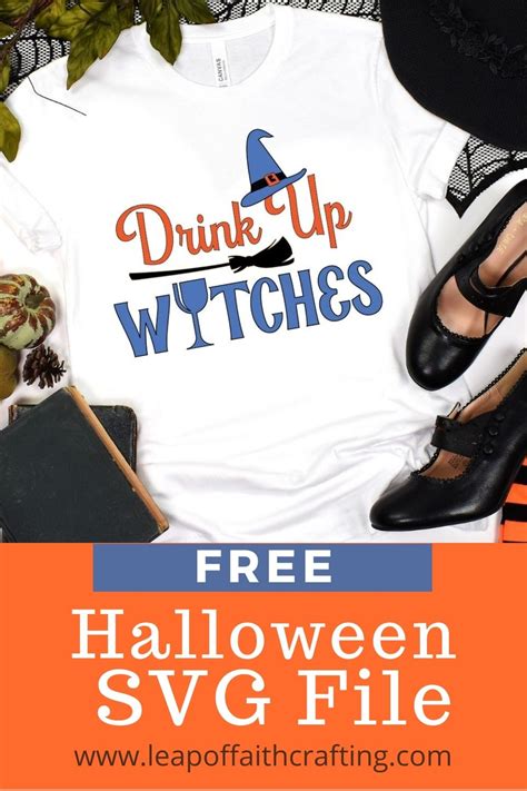 Free Drink Up Witches Svg File Plus More Halloween Svgs Leap Of