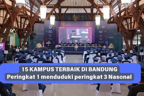 Mau Kuliah Di Bandung Harus Tau Ini 15 Kampus Terbaik Di Bandung Cek