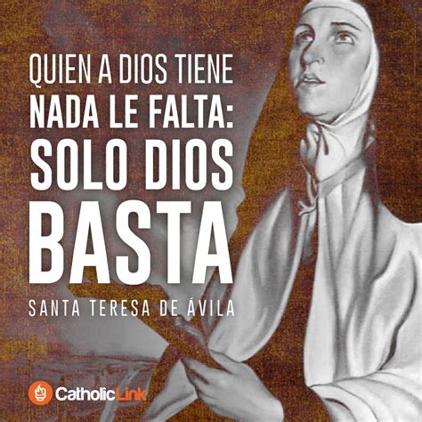 Solo Dios basta Santa Teresa de Ávila Catholic Link