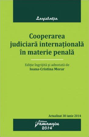 Cooperarea Judiciara Internationala In Materie Penala Actualizat 30