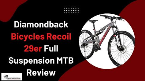 Diamondback Bicycles Recoil Er Full Suspension Mtb Review Youtube