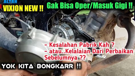 Atasi Penyebab Yamaha New Vixion Tidak Bisa Masuk Oper Gigi YouTube