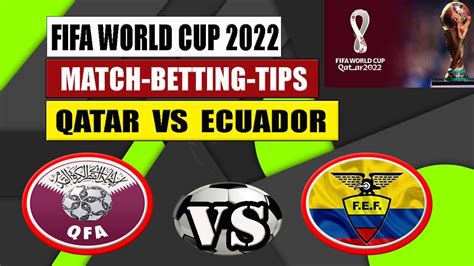 Fifa World Cup Betting Tips Qatar Vs Ecuador Match Predictions