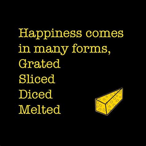 All You Cheese Lovers Can Relate We Love It All Cheese Lover Quotes