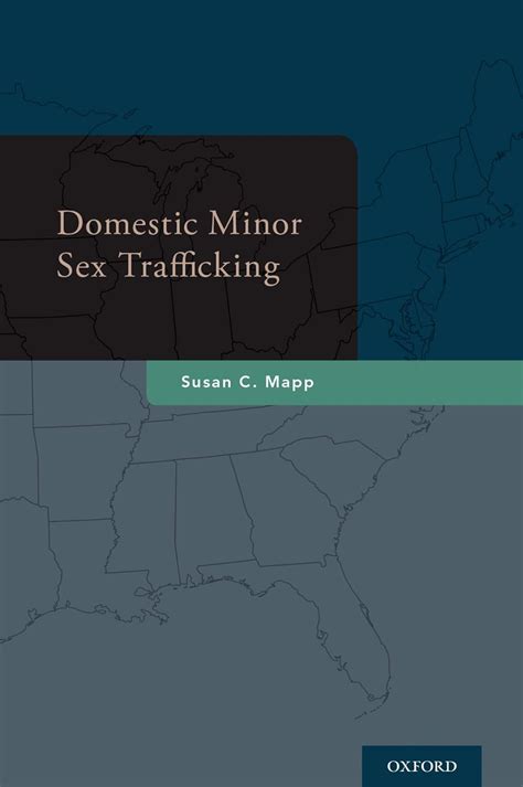 Domestic Minor Sex Trafficking Mapp Susan C 9780199300600 Amazon