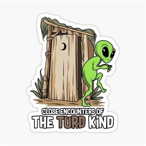 Close Encounters Of The Turd Kind Sticker For Sale By Pun T Redbubble