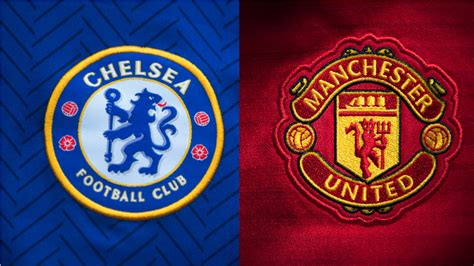 Chelsea Vs Man Utd Preview Predictions And Lineups