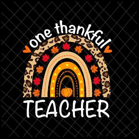 One Thankful Teacher Svg Thanksgiving Rainbow Leopard Fall Svg