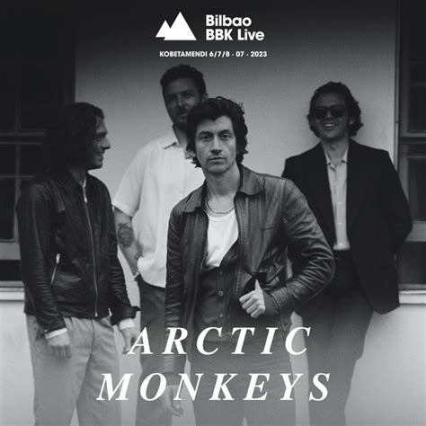 Arctic Monkeys Son Los Primeros Confirmados Del Bilbao Bbk Live